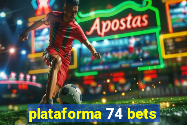 plataforma 74 bets